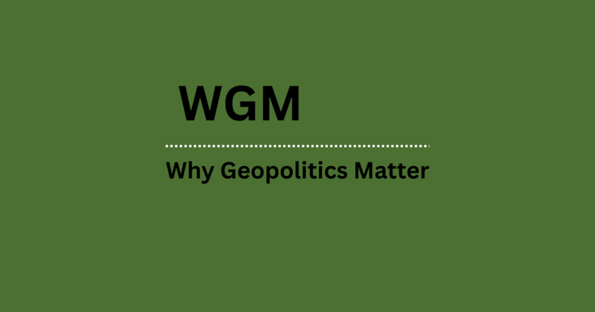 Newsletter #2 - Why Geopolitics Matter