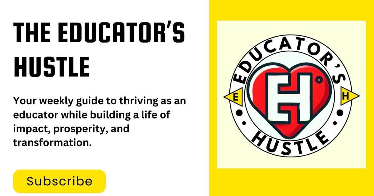 The Educator’s Hustle – Issue #1