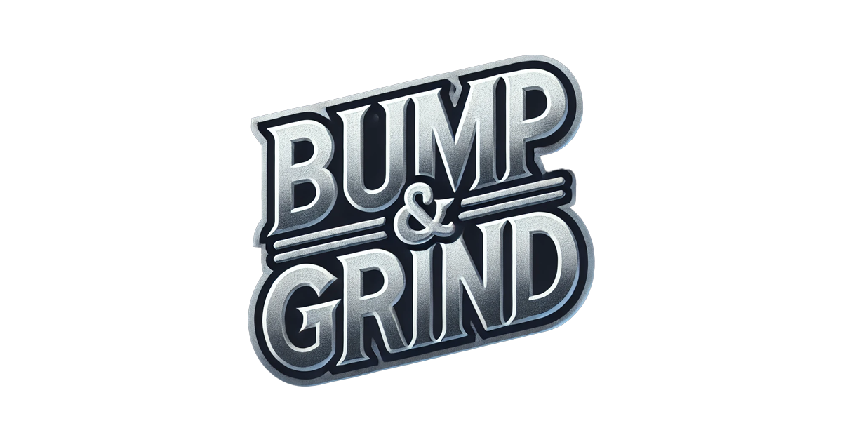 Bump & Grind