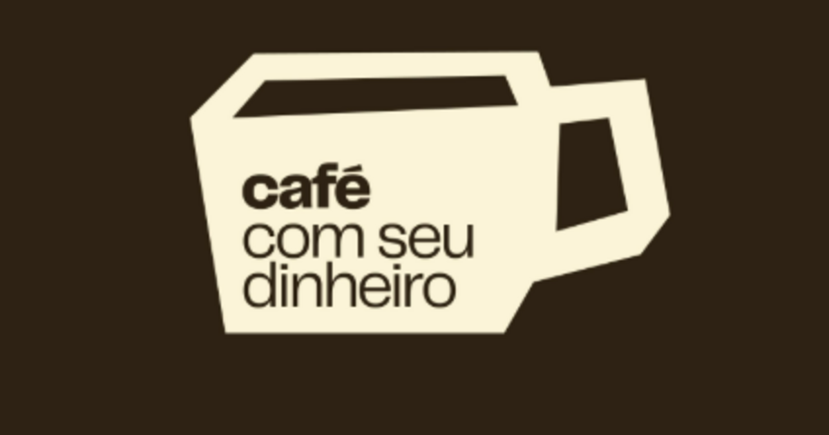 Café com seu dinheiro: 05/11/2025