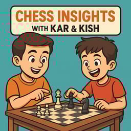 Chess Insights With Kar & Kish