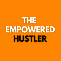 The Empowered Hustler