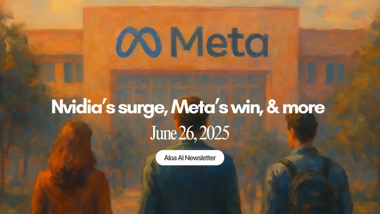 Nvidia’s surge, Meta’s win, & more (June 26, 2025)