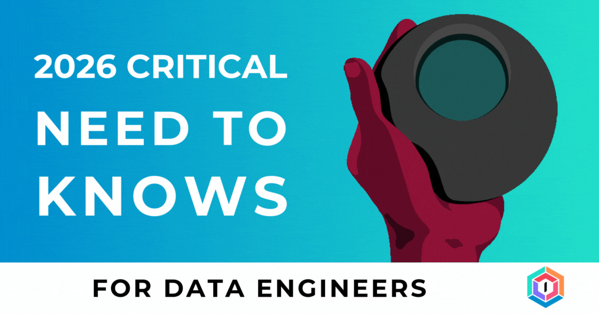 The Data Engineering Mandate for 2026 - Critical Need to Knows