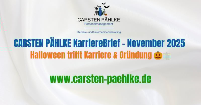 CARSTEN PÄHLKE KarriereBrief - November - Halloween trifft Karriere & Gründung 🎃🏢