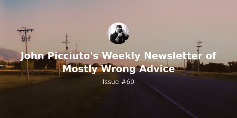 Are you ready to fail? - Mostly Wrong Advice - Issue #60