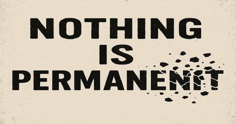 Nothing Is Permanent