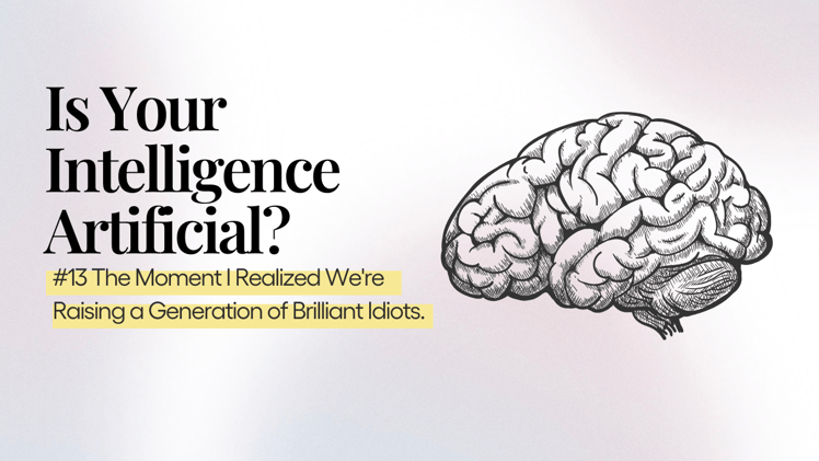 Is your intelligence artificial?
