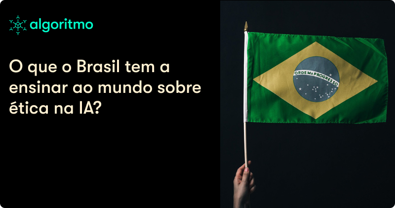 Ética, IA e o Brasil no centro da conversa global