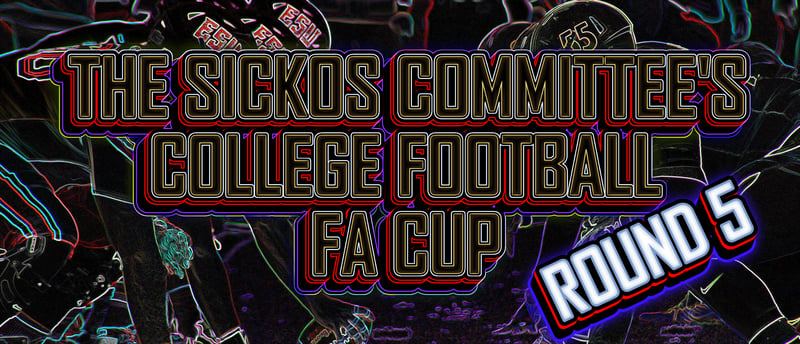 What if there was an FA Cup for College Football? - ROUND 5 - NO NEW ENTRANTS the FINAL 128 Battle and 64 survive! 