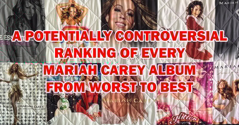 A Potentially Controversial Ranking of Every Mariah Carey Album From Worst to Best