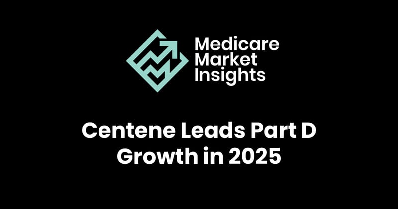 Centene Leads Part D Growth in 2025