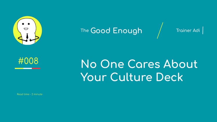 No One Cares About Your Culture Deck