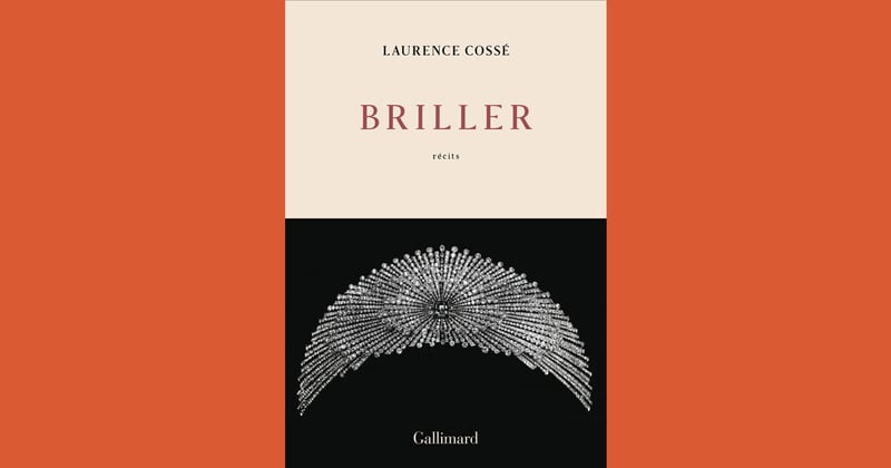Briller, de Laurence Cossé
