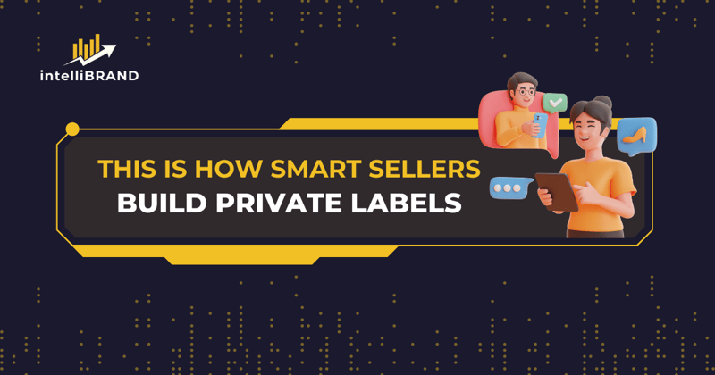 🧪 This Is How Smart Sellers Build Private Labels