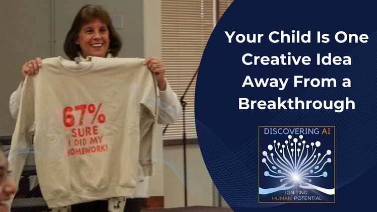Your Child Is One Creative Idea Away From a Breakthrough