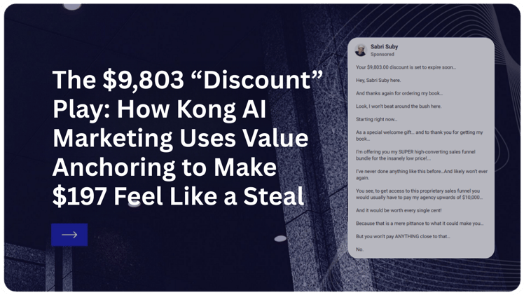 The $9,803 “Discount” Play: How Kong AI Marketing Uses Value Anchoring to Make $197 Feel Like a Steal