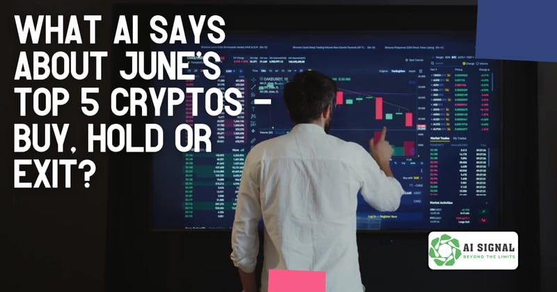 What AI Says About June’s Top 5 Cryptos – Buy, Hold or Exit?