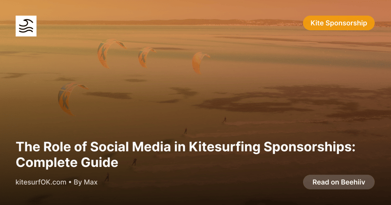 The Role of Social Media in Kitesurfing Sponsorships: Complete Guide