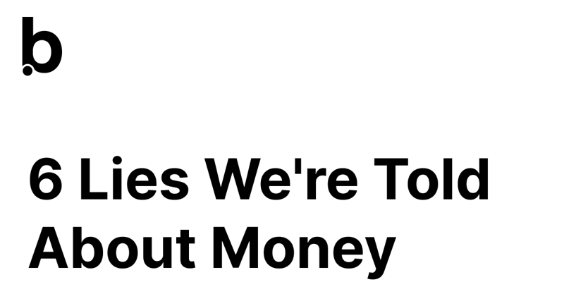 6 Lies You're Told About Money