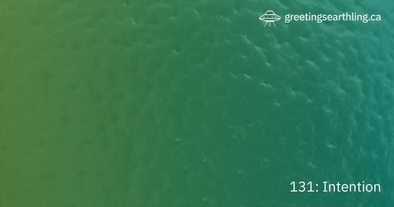 Transmission 131: Intention