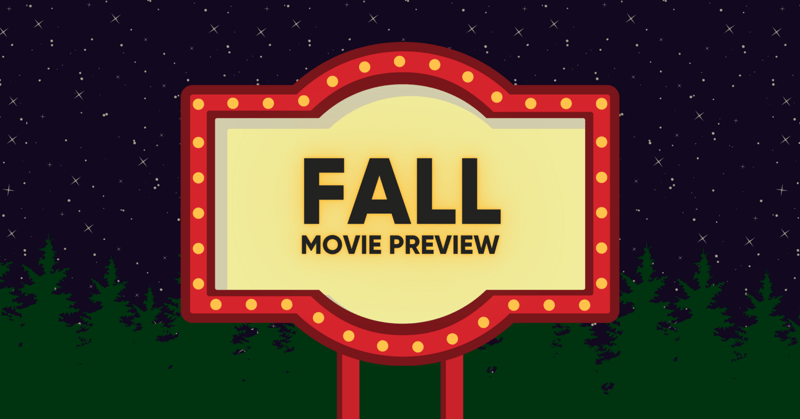 🎥 🍂 Fall Movie Preview 🍂 🎥