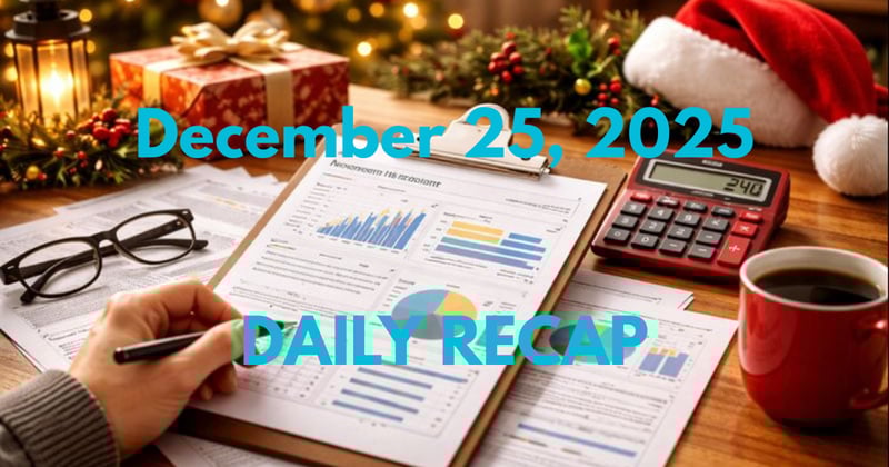 December 25, 2025 – Daily Recap
