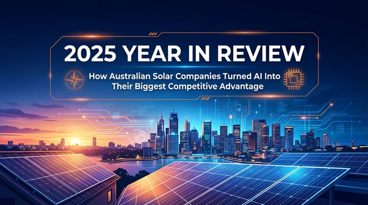 2025 Year in Review: How Australian Solar Companies Turned AI into Their Biggest Competitive Advantage
