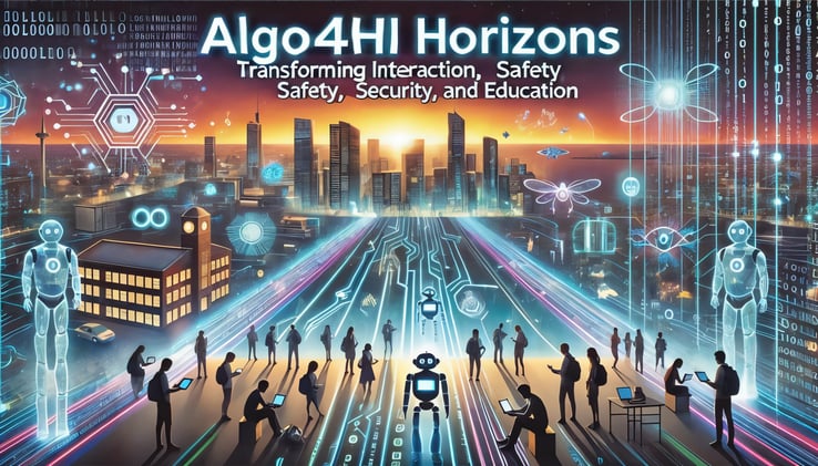 Algo4hi Horizons: Transforming Interaction, Safety, Security, and Education