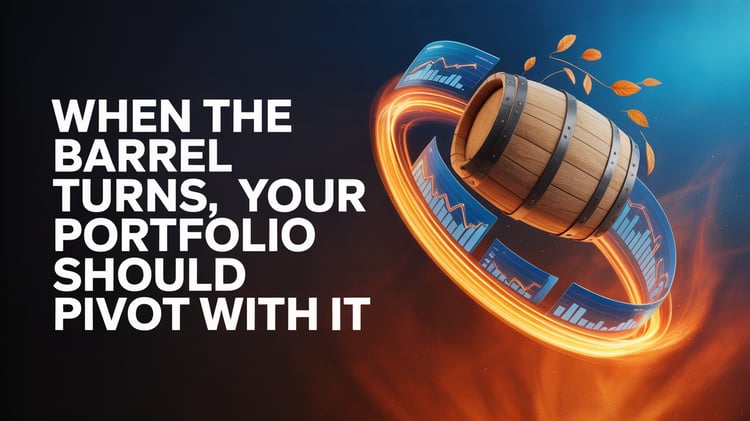 When the Barrel Turns, Your Portfolio Should Pivot With It