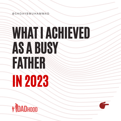 What I Achieved As A Busy Father In 2023