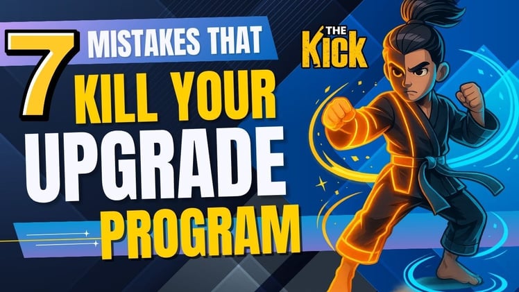 🚫 7 Mistakes That Kill Your Upgrade Program (And How to Fix Them)
