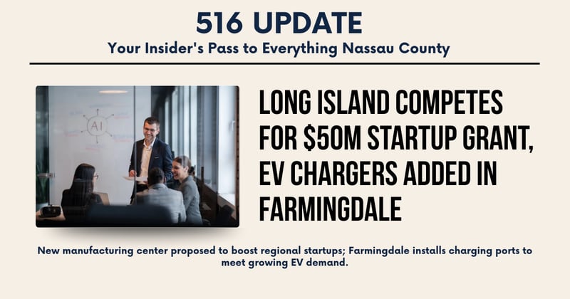 🌊 Long Island Competes for $50M Startup Grant, EV Chargers Added in Farmingdale