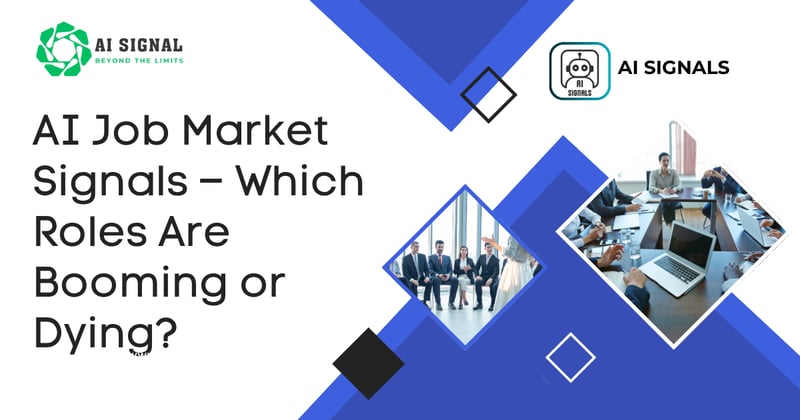 AI Job Market Signals – Which Roles Are Booming or Dying?