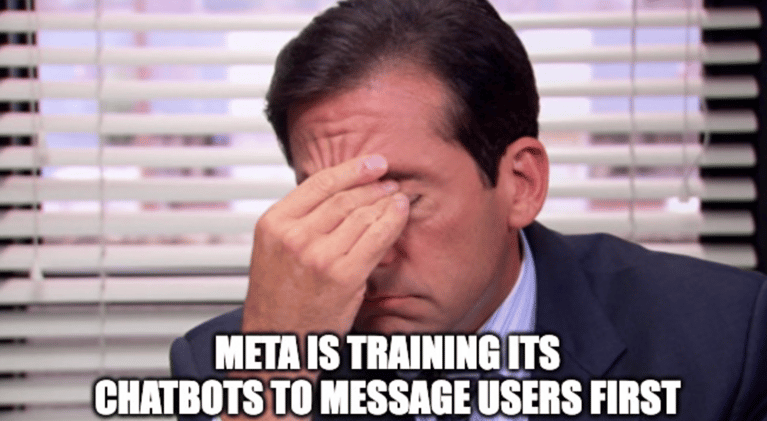 🏠 Meta’s chatbots want to slide into your DMs