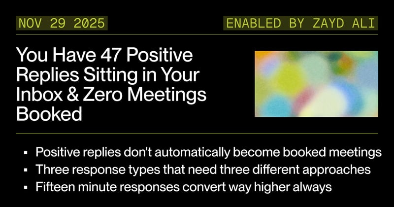 You Have 47 Positive Replies Sitting in Your Inbox & Zero Meetings Booked
