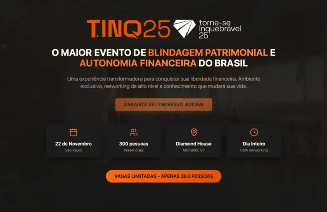 Torne-se Inquebrável 2025: O maior evento de blindagem patrimonial e autonomia financeira do Brasil