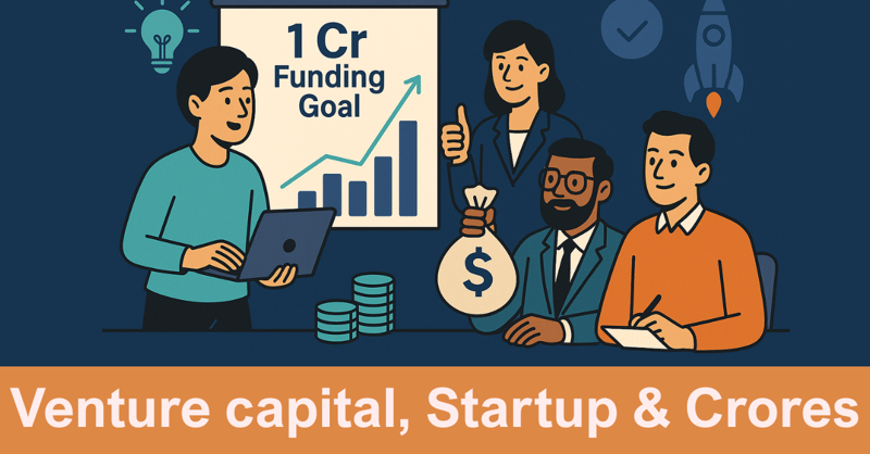 🚀 VC Funding: How Startups Get Their First Crore