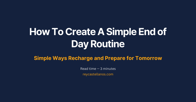 How To Create A Simple End of Day Routine