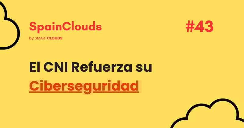 El CNI Refuerza Su Ciberseguridad con un Gigante de la Nube