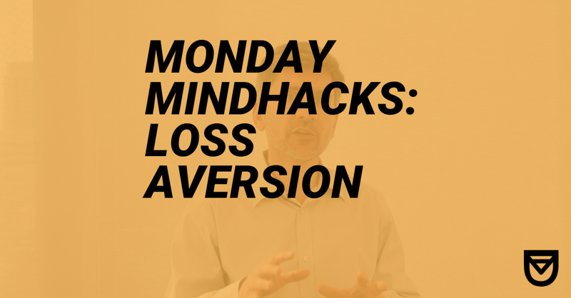 Monday Mindhacks: Using Fear of Loss