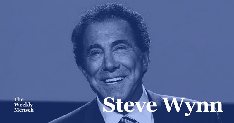 The Weekly Mensch: Steve Wynn