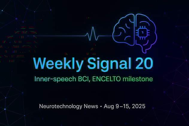 Weekly Signal 20 | Inner-Speech BCI, ENCELTO milestone 🧠