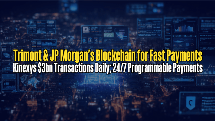 Trimont & JP Morgan's Blockchain for Fast Payments