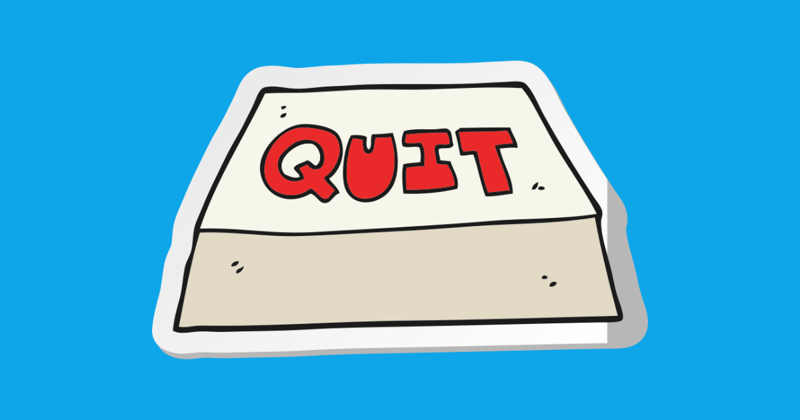 Why you need to quit your job