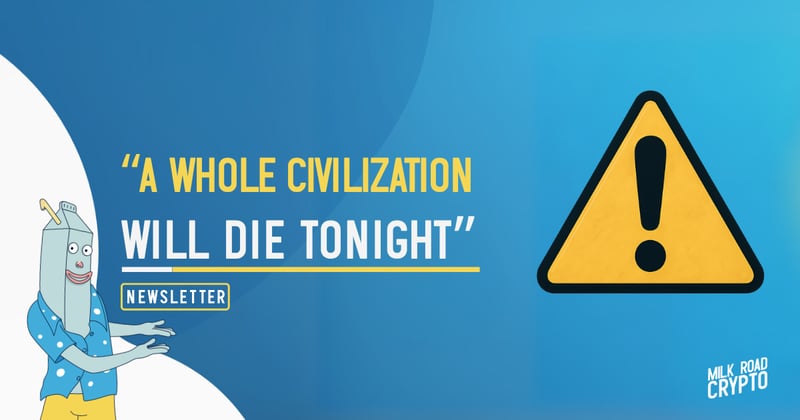 🥛 “A whole civilization will die tonight” 🤦‍♂️