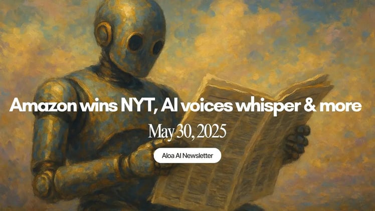 Amazon wins NYT, AI voices whisper & more (May 30, 2025)