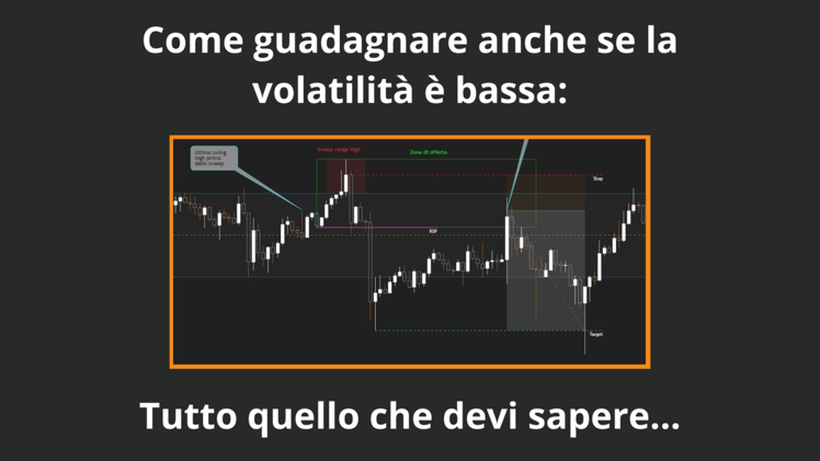 Come guadagnare anche se la volatilità è bassa: