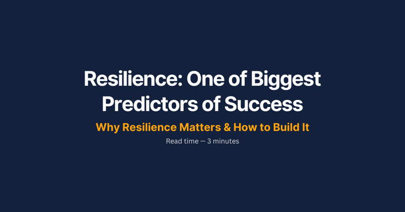 Resilience: Why It Matters & How to Build It