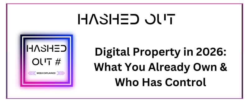 Hashed Out V54: What You Already Own Online — and How You Protect It
